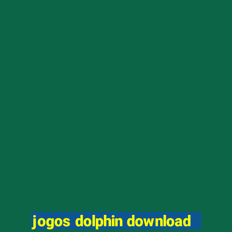 jogos dolphin download